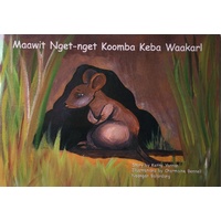 The Little Mouse & the Water Snake Maawit Nget-nget Koomba Keba Waakarl