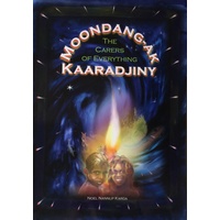 Moondang-ak Kaaradjuny - The Carers of Everything